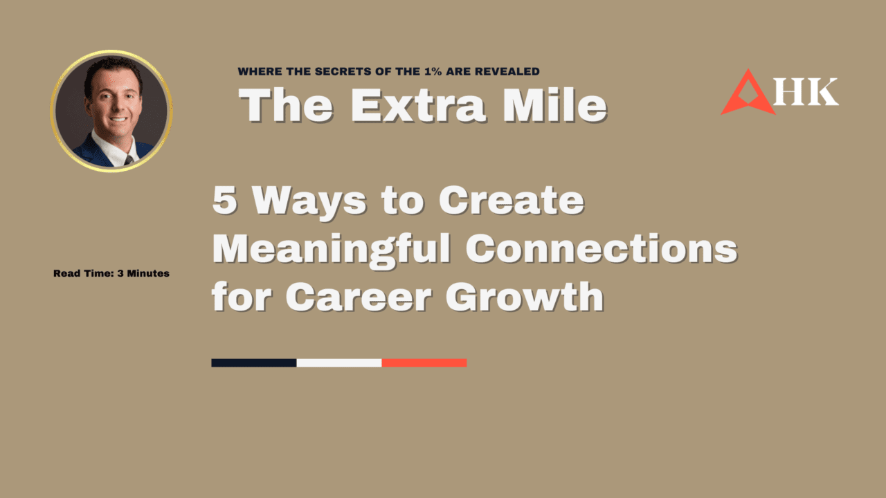 5 Ways to Create Meaningful Connections for Career Growth | Harry ...