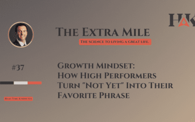 Growth Mindset: How High Performers Turn “Not Yet” Into Their Favorite Phrase