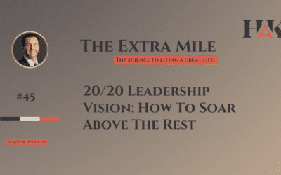 20/20 Leadership Vision: How To Soar Above The Rest
