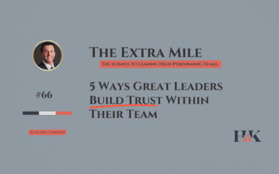 5 Ways Great Leaders Build Trust Within Their Team