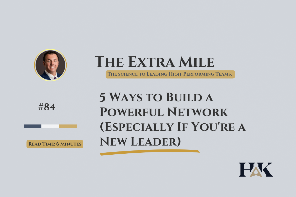 5 Ways to Build a Powerful Network (Especially If You’re a New Leader)
